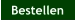 Bestellen